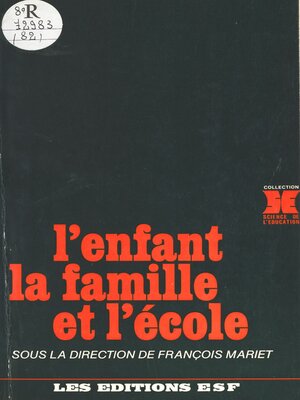 cover image of L'enfant, la famille et l'école